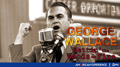 American Experience - S12E11: George Wallace: Settin' the Woods on Fire (1)