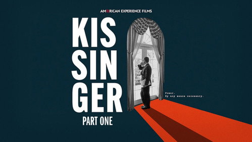 American Experience - S37E6: Kissinger (1): The Necessity of Power