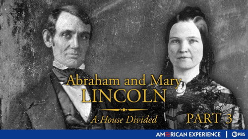 American Experience - S13E9: Abraham and Mary Lincoln: A House Divided, Part III