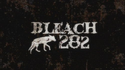 Bleach - S1E282: Power of the Soul! Los Lobos, Attack!