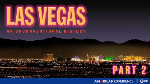 American Experience - S18E4: Las Vegas: An Unconventional History (2): American Mecca